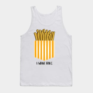 I want Fries Tank Top